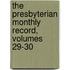 The Presbyterian Monthly Record, Volumes 29-30