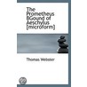 The Prometheus Bgound Of Aeschylus [Microform] by Thomas Webster