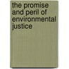 The Promise And Peril Of Environmental Justice door Christopher H. Jr Foreman