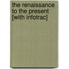 The Renaissance to the Present [With Infotrac] door Philip Cannistraro