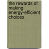 The Rewards Of Making Energy-Efficient Choices door David Nelmes