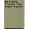 The Rhyming Dictionary Of The English Language door John Walker