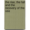 The Rise, The Fall And The Recovery Of The Usa door Elias C. Hill