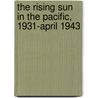 The Rising Sun In The Pacific, 1931-April 1943 door Samuel Eliot Morison