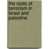 The Roots of Terrorism in Israel and Palestine
