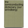 The Semiconducting Dictionary (Our Strindberg) door Natalee Caple