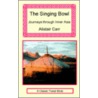 The Singing Bowl - Journeys Through Inner Asia door Alistair D. Carr