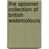 The Spooner Collection of British Watercolours door Michael Broughton