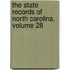 The State Records Of North Carolina, Volume 28