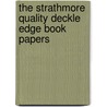The Strathmore Quality Deckle Edge Book Papers by Unknown