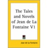 The Tales And Novels Of Jean De La Fontaine V1 door Jean de La Fontaine