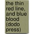 The Thin Red Line, and Blue Blood (Dodo Press)