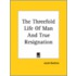 The Threefold Life Of Man And True Resignation