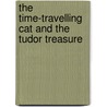 The Time-Travelling Cat and the Tudor Treasure door Julia Jarman