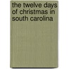 The Twelve Days of Christmas in South Carolina by Melinda Long