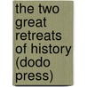 The Two Great Retreats Of History (Dodo Press) door George Grote