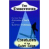 The Unidentified & Creatures Of The Outer Edge by Loren Coleman