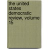 The United States Democratic Review, Volume 15 door D.W. Holly