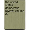 The United States Democratic Review, Volume 22 door Thomas Prentice Kettell