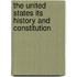 The United States Its History And Constitution
