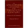 The Unlearned Lessons of the Twentieth Century by Chantal Delsol