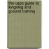 The Uspc Guide to Longeing and Ground Training
