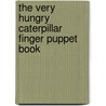 The Very Hungry Caterpillar Finger Puppet Book door Eric Carle