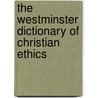 The Westminster Dictionary of Christian Ethics door James F. Childress
