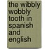 The Wibbly Wobbly Tooth In Spanish And English