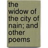 The Widow Of The City Of Nain; And Other Poems by Thomas Dale