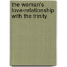 The Woman's Love-Relationship With The Trinity door Walter Lambert