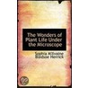 The Wonders Of Plant Life Under The Microscope by Sophia M'Ilvaine Bledsoe Herrick