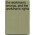 The Workman's Wrongs, And The Workman's Rights