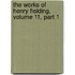 The Works Of Henry Fielding, Volume 11, Part 1
