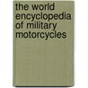 The World Encyclopedia of Military Motorcycles by Pat Ware