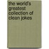The World's Greatest Collection Of Clean Jokes