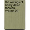 The Writings Of Henry David Thoreau, Volume 20 door Henry David Thoreau