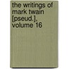 The Writings Of Mark Twain [Pseud.], Volume 16 by Mark Swain