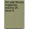 The Yale Literary Magazine, Volume 24, Issue 8 door Onbekend