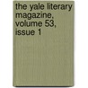 The Yale Literary Magazine, Volume 53, Issue 1 door University Yale