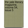 The Yale Literary Magazine, Volume 54, Issue 5 door Onbekend