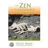 The Zen of Gardening in the High and Arid West by David Wann