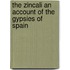 The Zincali An Account Of The Gypsies Of Spain