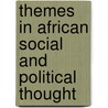 Themes in African Social and Political Thought door Onigu Otite