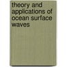 Theory And Applications Of Ocean Surface Waves door Michael Stiassnie