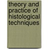 Theory and Practice of Histological Techniques door Marilyn Gamble