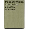 Thermodynamics In Earth And Planetary Sciences by Jibamitra Ganguly