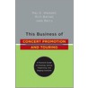 This Business of Concert Promotion and Touring by Richard D. Barnet