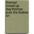 Thomas' Mixed-Up Day/Thomas Puts the Brakes On