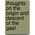 Thoughts On the Origin and Descent of the Gael